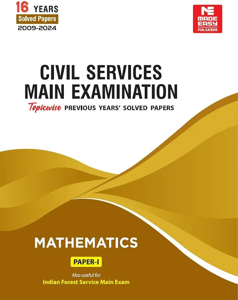 MADE EASY Editorial Board CSE Mains 2025: Mathematics Solved Papers-1 (2009-2024