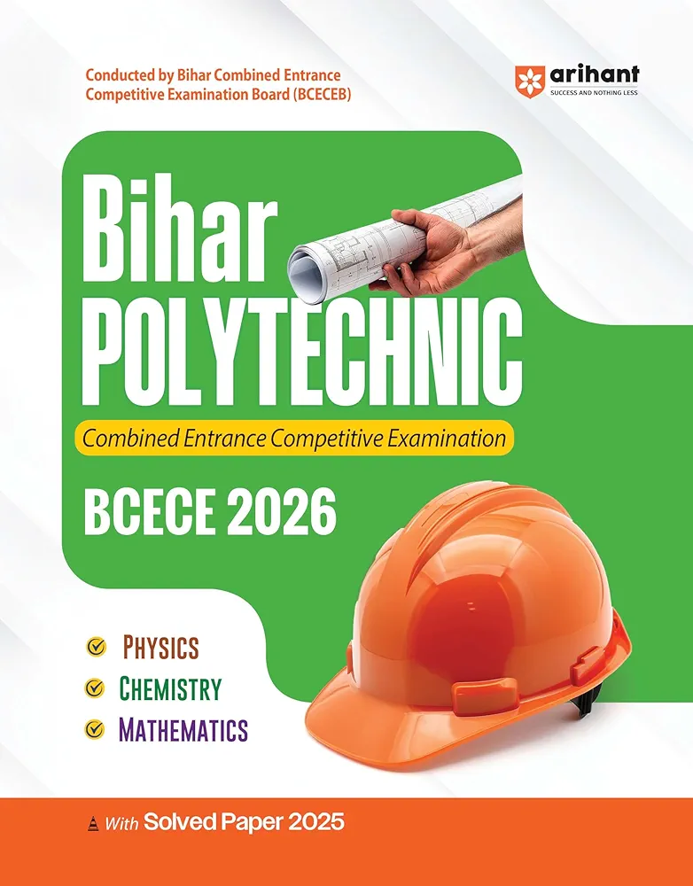 Arihant Bihar Polytechnic Entrance Exam Guide 2026 | BCECE Complete Book for Mathematics, Physics & Chemistry |