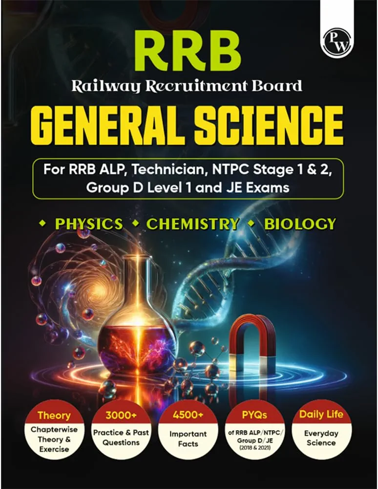 PW RRB General Science for RRB ALP, Technician, NTPC Stage 1 & 2, Group D Level 1 and JE Exams
