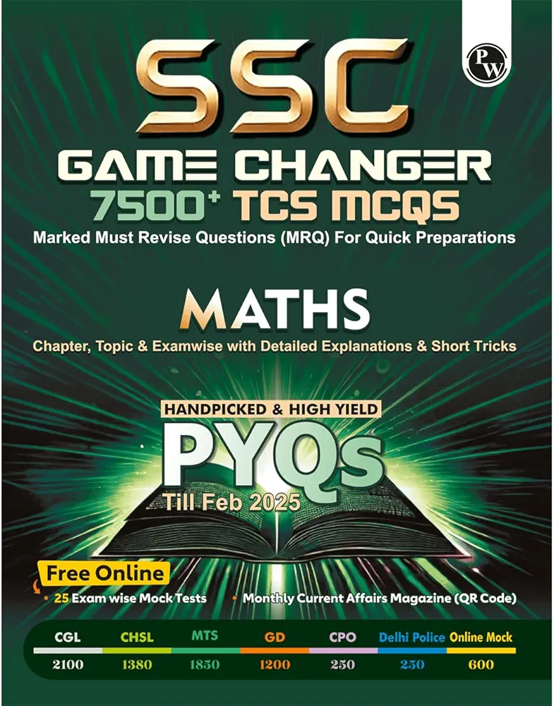 PW SSC Game Changer Maths 7500+ TCS MCQ Book for SSC CGL CHSL MTS CPO GD Delhi Police Steno Exams 2025
